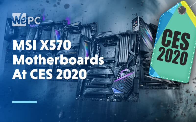 MSI X570 Motherboards At CES 2020