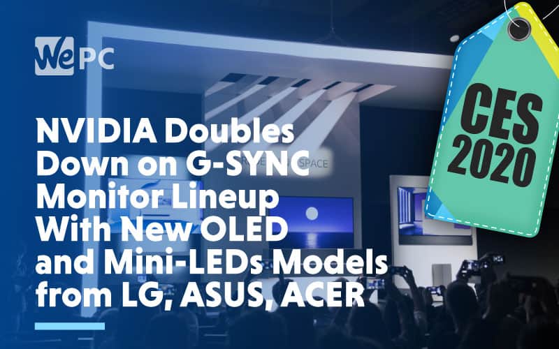NVIDIA Doubles Down on G SYNC Monitor Lineup With New OLED and Mini LEDs Models from LG ASUS ACER