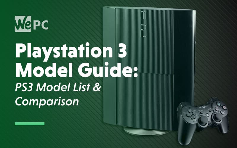 PlayStation Model Guide - PS3 Model Do You