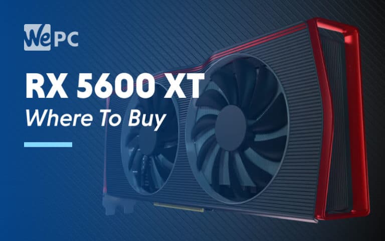 RX 5600 XT Where To buy