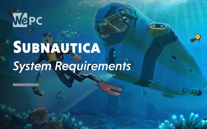 Subnautica: Below Zero system requirements