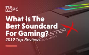 What is the best soundcard for gaming 2019 top reviews