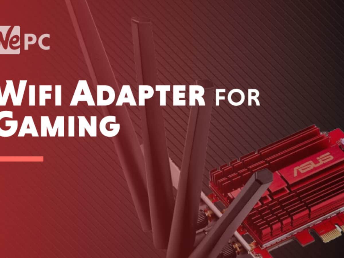 The Best Usb Wi Fi Adapter For Gaming Wepc Complete Guide
