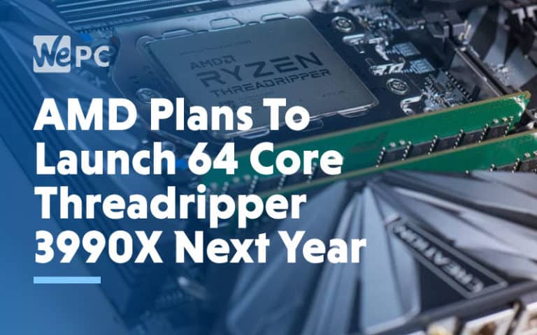 amd plans to launch 64 core threadripper 3990x next year