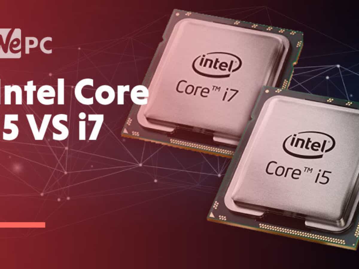i5 vs i7: Which Processor Should You Go For?