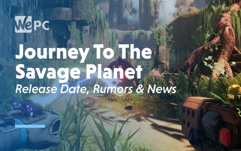 large Journey To The Savage Planet Release Date Rumours News