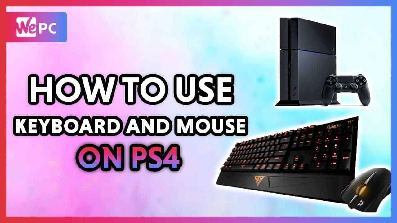 To A Keyboard And Mouse PS4 | WePC