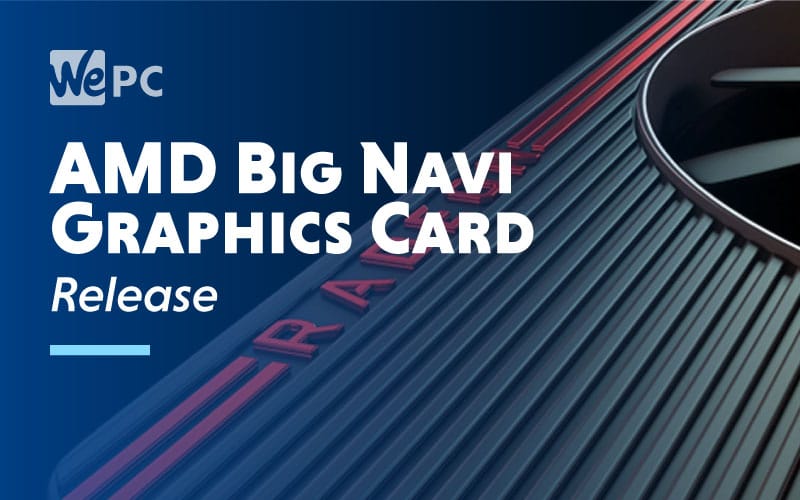 AMD Big Navi Graphics Card Release