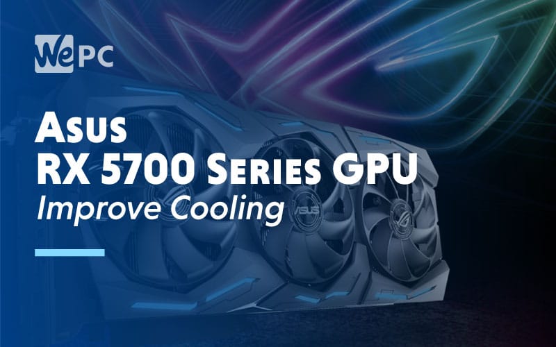 Asus RX 5700 Series GPU Cooling