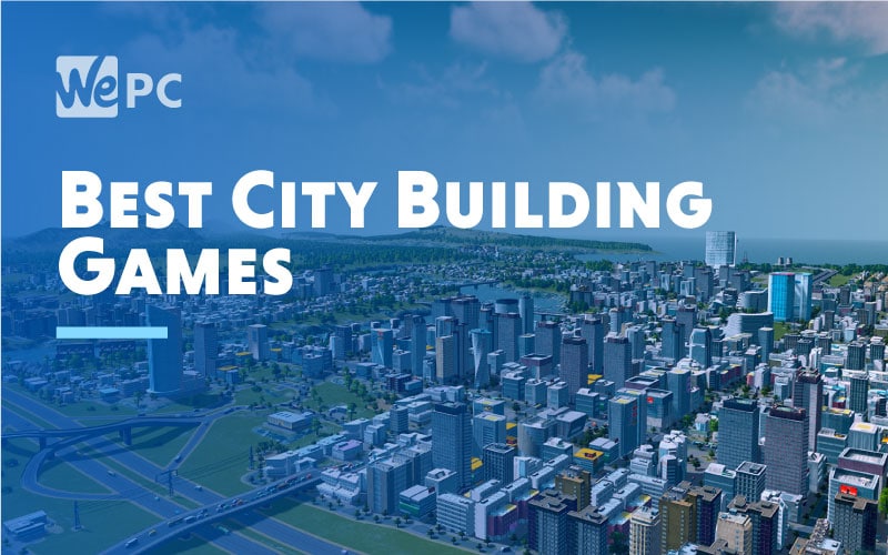 Forlænge emulering velgørenhed 5 Best City Building Games In 2021 | WePC Gaming