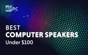 Best Computer Speakers Under 100