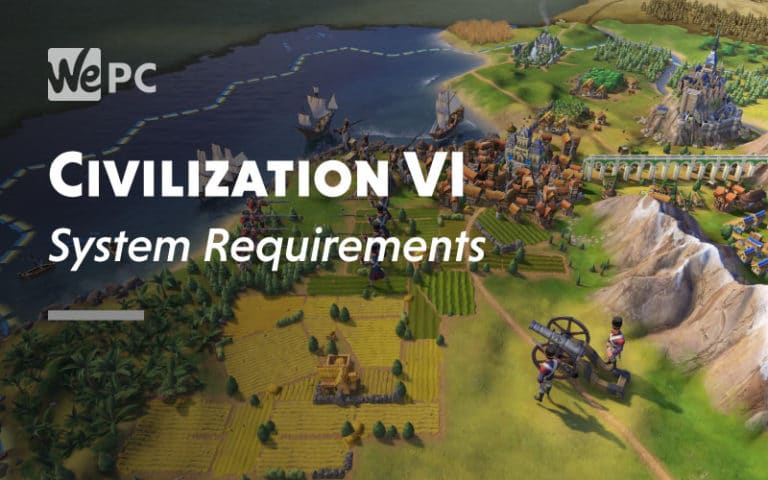 Civilization VI System Requirement