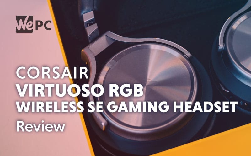 Corsair Virtuoso RGB Wireless SE Gaming Headset review