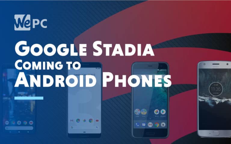 Google Stadia Coming to Android Phones