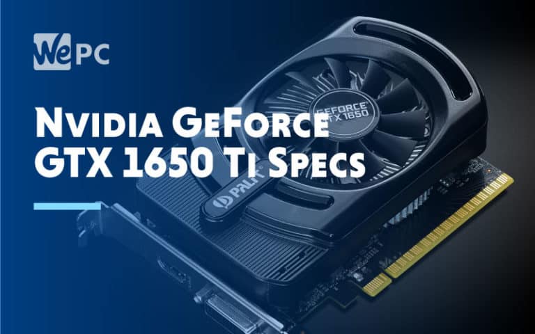 Nvidia GeForce GTX 1650 Ti Specs
