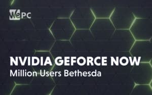 Nvidia GeForce Now Million Users Bethesda