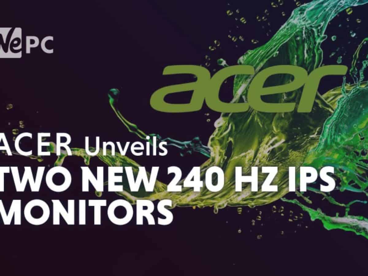 Acer Unveils Two New 240 Hz Ips Predator Gaming Monitors Wepc