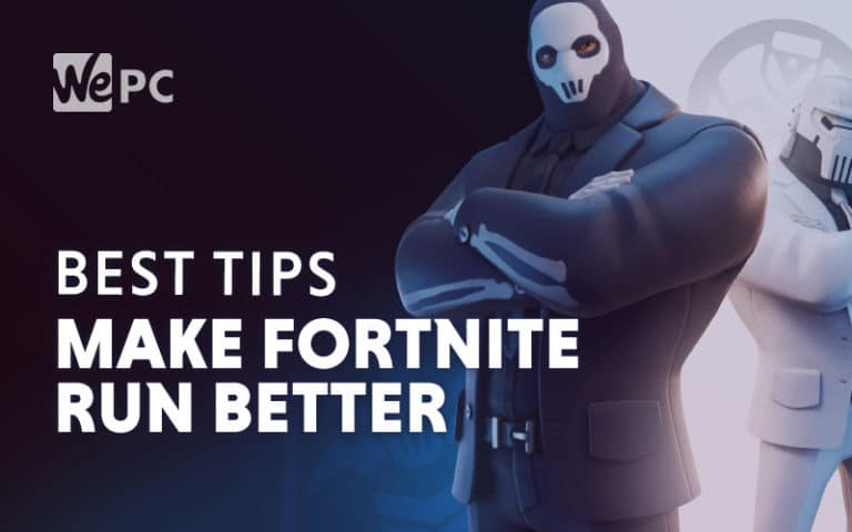 Best Tips To Make Fortnite Run Better On PC