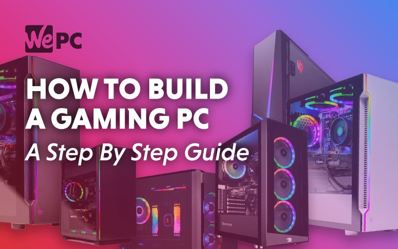 skade mandat Udholdenhed How to build a gaming PC 2023: all the parts you need to build a PC