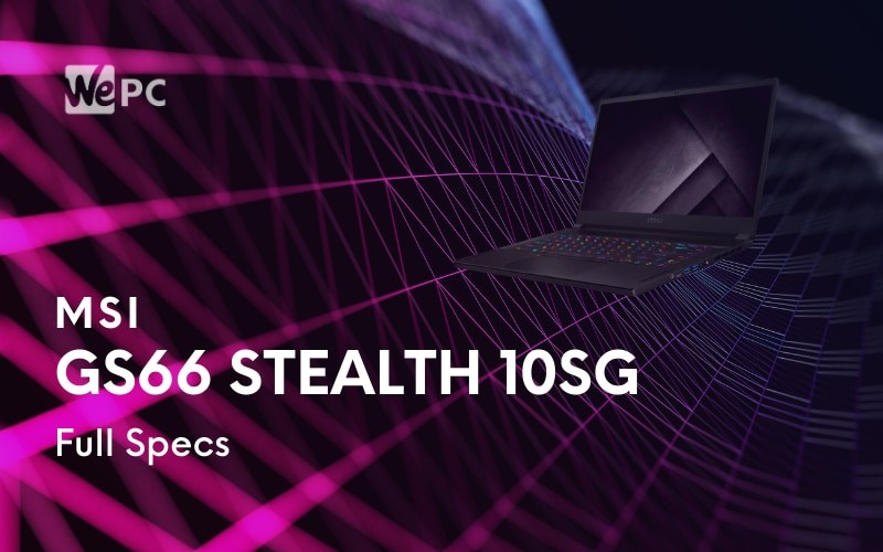 New Listing Reveals Full Specs For Powerful MSI GS66 Stealth 10SG Gaming Laptop