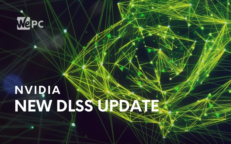Nvidia Delivers On Its DLSS Promise With A New Update