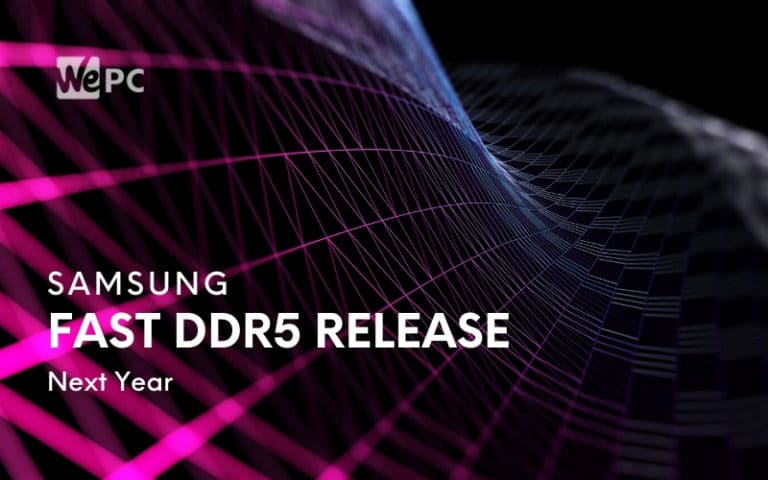 Samsung To Release Fast DDR5 Next Year