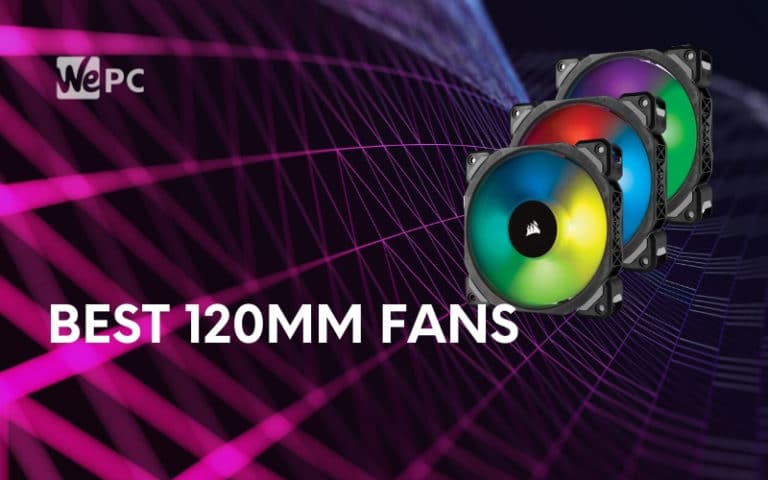 best 120mm fans