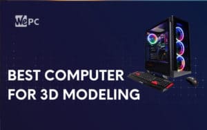 bets computer for 3d modeling