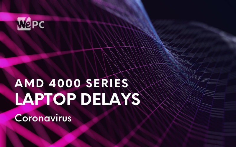 AMD Gaming Laptops Still On The Way Despite COVID 19 Delays