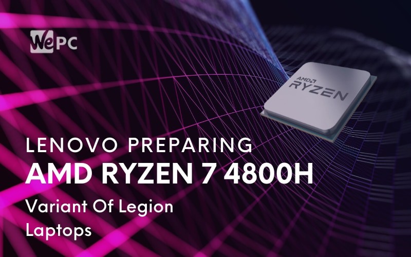 Amazon Listing Suggests Lenovo Preparing AMD Ryzen 7 4800H Variant Of Legion Laptops