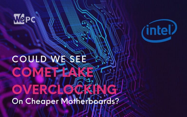 Could We See Comet Lake Overclocking On Cheaper Motherboards