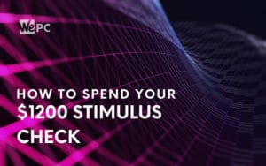 How To Spend Your 1200 Stimulus Check
