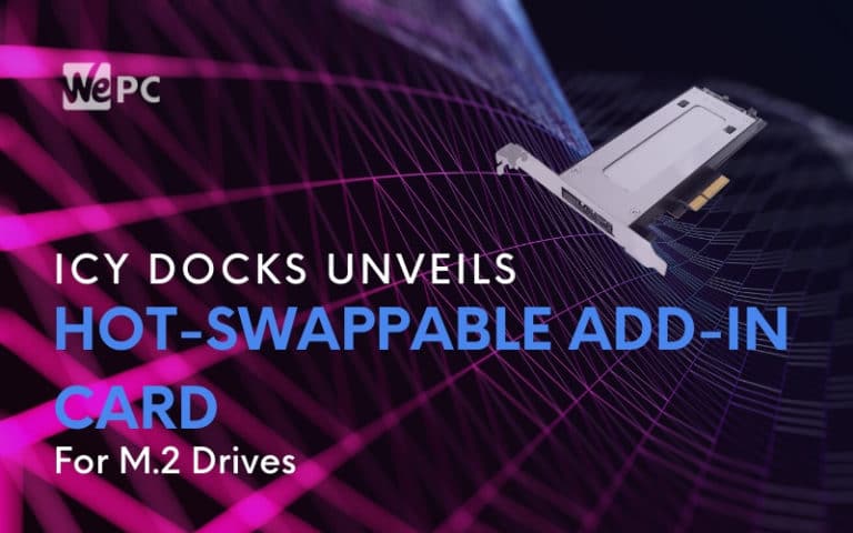 Icy Docks Unveils Hot Swappable Add In Card For M.2 Drives