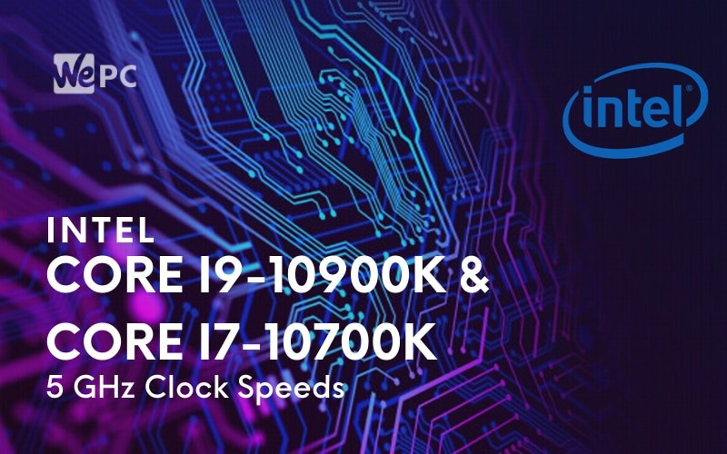 Intel Core i9 10900K And Core i7 10700K Will Boast Upwards Of 5 GHz Clock Speeds