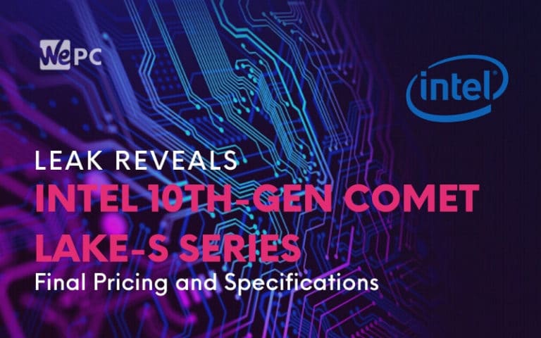 Leak Reveals Intel 10th Gen Comet Lake S Series Final Pricing and Specifications