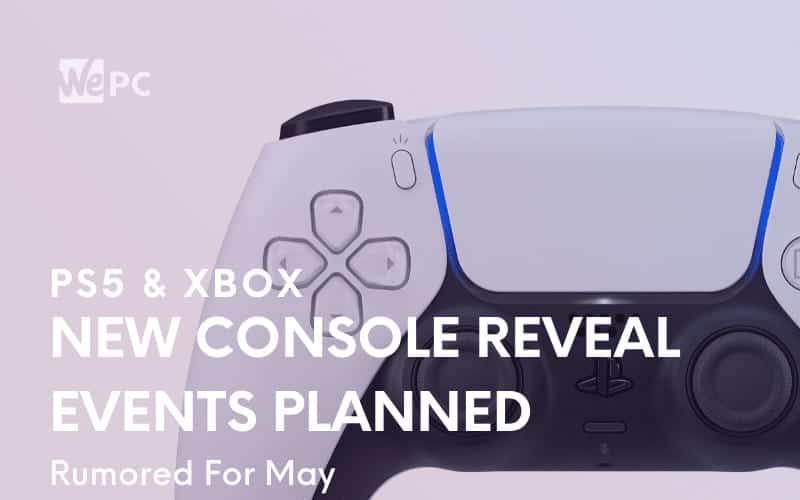 PlayStation 5 and Xbox Series X Reveal Events Set for May