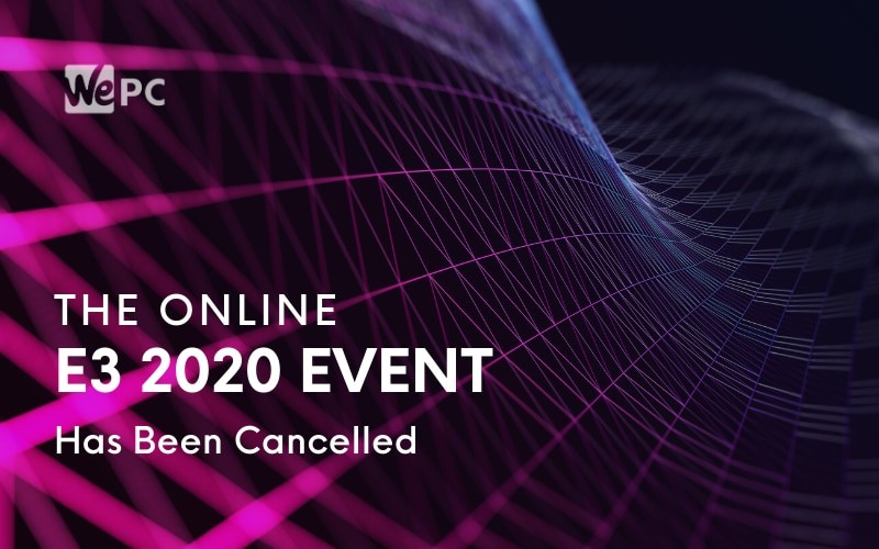 The Online E3 2020 Event Has Been Cancelled