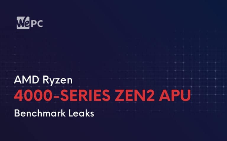 AMD Ryzen 4000 Series Zen2 APU Benchmark Leaks Hint At Massive Processing Gains But Subpar iGPU Performance