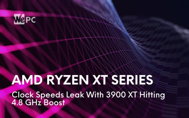 AMD Ryzen XT Series Clock Speeds Leak With 3900 XT Hitting 4.8 GHz Boost