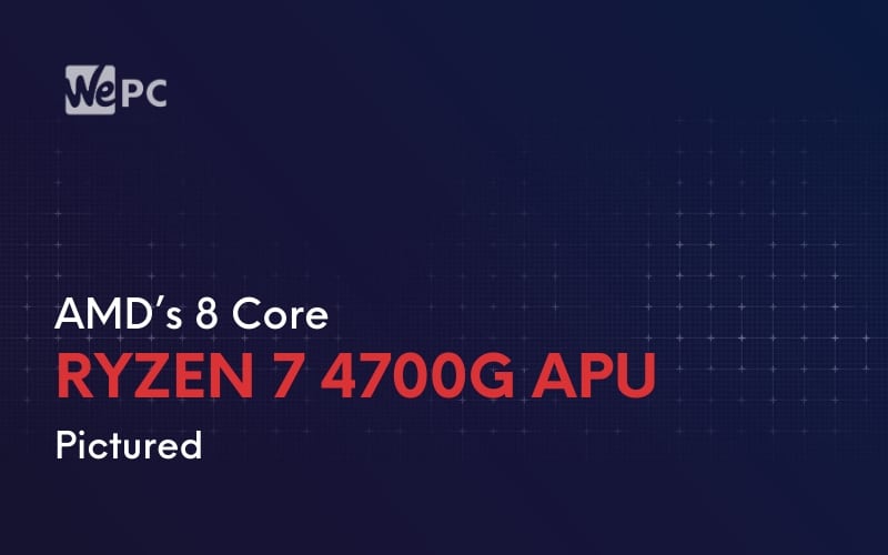 AMD’s 8 Core Ryzen 7 4700G APU Pictured