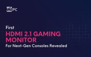 First HDMI 2.1 Gaming Monitor For Next Gen Consoles Revealed