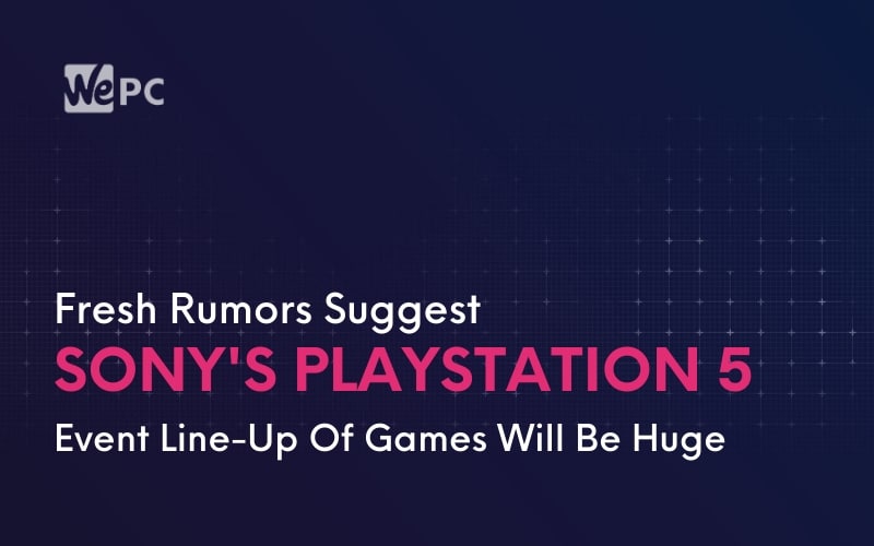 Fresh Rumors Suggest Sonys PlayStation 5 Event Line Up Of Games Will Be Huge