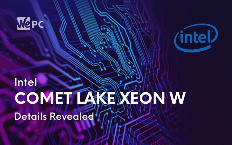 Intel Comet Lake Xeon W Details Revealed