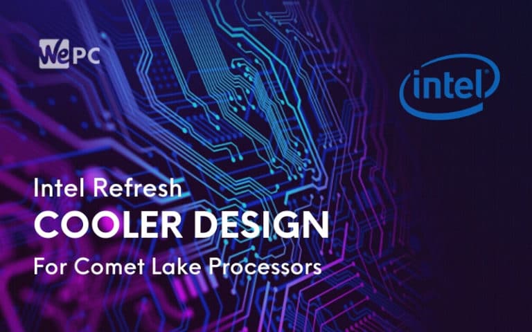 Intel Refresh Cooler Design For Comet Lake Processors