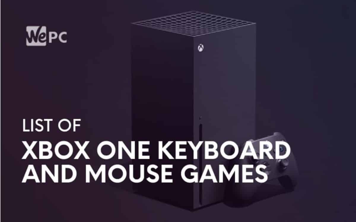 List Of Xbox One Keyboard And Mouse Games 2021 Wepc - xbox roblox keyboard and mouse