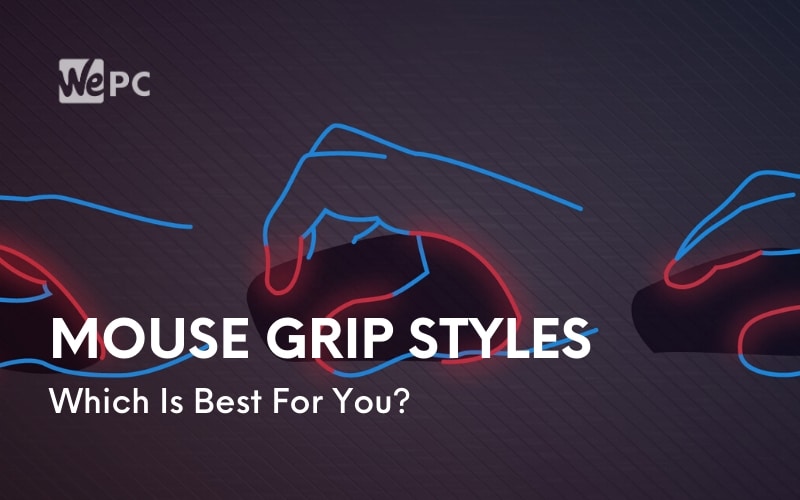 Mouse Grip Styles Which Is Best For You