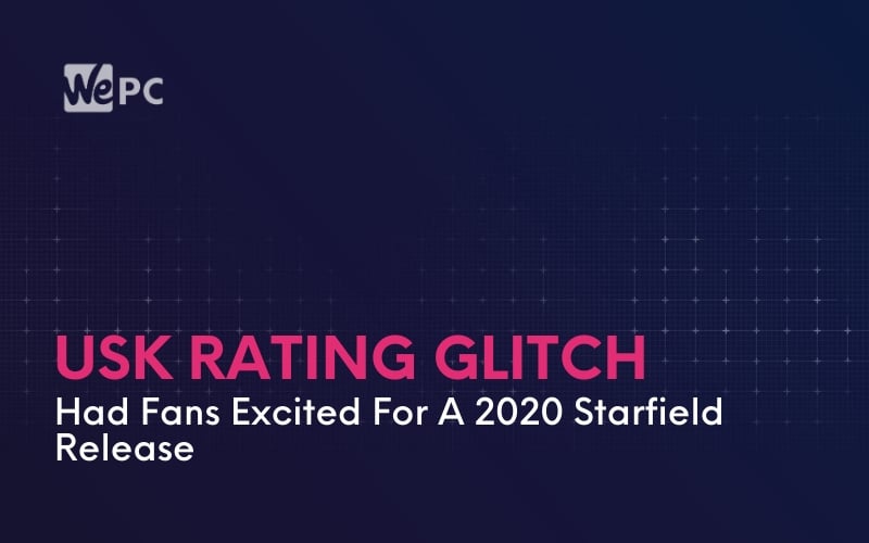 USK Rating Glitch Had Fans Excited For A 2020 Starfield Release