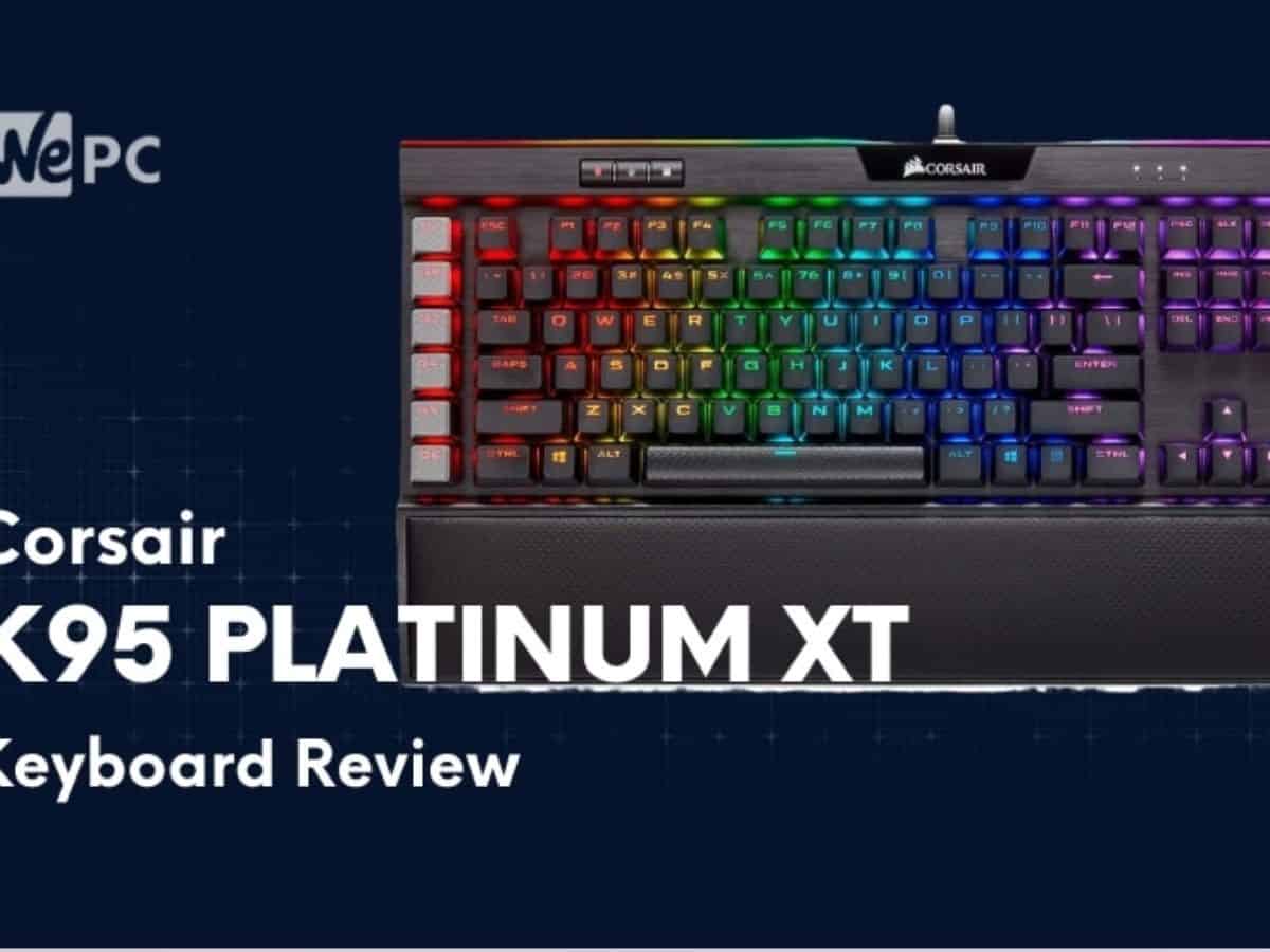 Corsair K95 Rgb Platinum Xt Keyboard Review