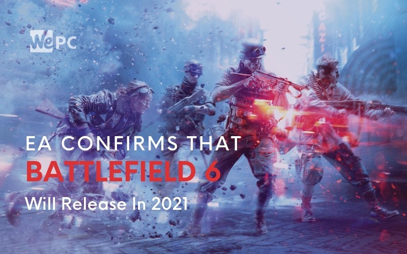 ea confirms battlefield 6 release 2021