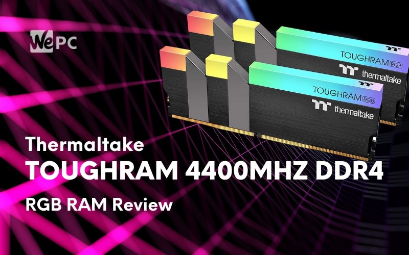 Thermaltake TOUGHRAM RGB DDR4 4400MHz Review